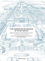 UNE MAISON DE PLAISANCE AU XVIIIEME SIECLE