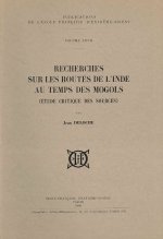 Recherches sur les routes de l'Inde au temps des Mogols
