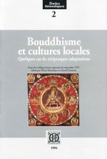 Bouddhisme et cultures locales. Quelques cas de réciproques adaptations