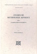 Etudes de mythologie hindoue. Tome 1 : Cosmogonies puraniques