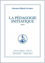 LA PEDAGOGIE INITIATIQUE - TOME 29