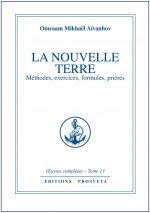 LA NOUVELLE TERRE METHODES, EXERCICES, FORMULES, PRIERES - TOME 13