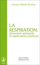 LA RESPIRATION, DIMENSION SPIRITUELLE ET APPLICATIONS PRATIQUES