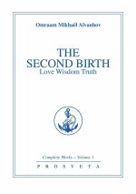 The Second birth - love, wisdom, truth