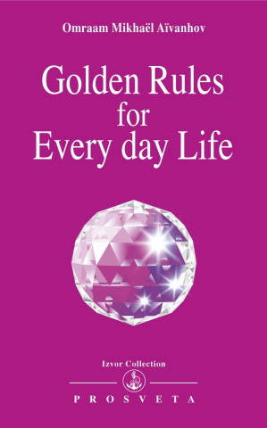 GOLDEN RULES FOR EVERYDAY LIFE