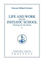 COMPLETE WORKS, LIFE AND WORK IN AN INITIATIC SCHOOL TRAINING FOR THE DIVINE, VOL. 30-1