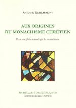 Aux origines du monachisme chretien