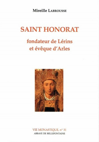 Saint Honorat - Fondateur de Lérins et évêque d'Arles