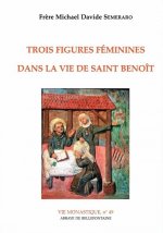 Trois figures féminines dans la vie de saint Benoît