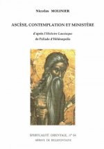 Ascèse, contemplation et ministère - D'après l'histoire lausiaque de Pallade d'Hélénopolis