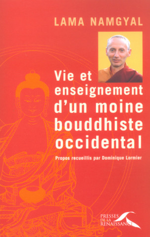 Lama Namgyal : Vie et enseignement d'un moine Boudhiste occidental