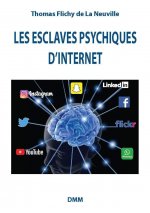 Les esclaves psychiques d'internet