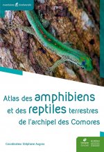 Atlas des amphibiens et des reptiles terrestres de l'archipel des Comores.