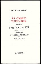 Les Ombres tutélaires suivies de Tristan la vie. Préface de René Rougerie