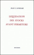 LIQUIDATION DES STOCKS AVANT FERMETURE