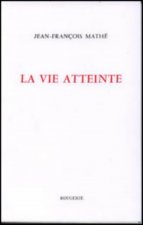 LA VIE ATTEINTE