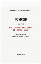 AUX TRENTE-DEUX VENTS,  LE TRAIN BLEU POESIE 1945-1953
