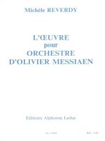 MICHELE REVERDY: L'OEUVRE POUR ORCHESTRE D'OLIVIER MESSIAEN (BOOK)