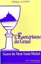 L'Esoterisme du Graal - Secret du Mont Saint-Michel