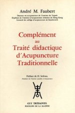 Complement traite didactique d'acupuncture traditionnelle