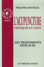 L'acupuncture : les traitements efficaces (tome 2)