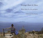 Voyage dans le bleu - Rêver dans les îles grecques