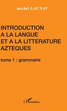 Introduction à la langue et à la littérature aztèques