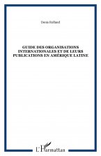 Guide des organisations internationales et de leurs publications en Amérique Latine