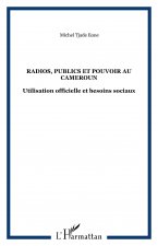 Radios, publics et pouvoir au Cameroun
