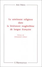 Le sentiment religieux dans la littérature maghrébine de langue française