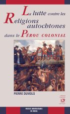 LUTTE CONTRE LES RELIGIONS AUTOCHTONES DANS LE PEROU COLONIAL