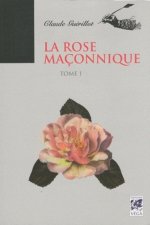 La rose maçonnique - tome 1