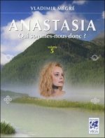 Anastasia, qui sommes-nous donc ? - volume 5