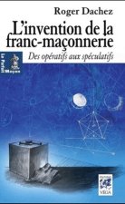 L'invention de la franc-maçonnerie