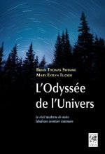 L'Odyssée de l'Univers - Le récit moderne de notre fabuleuse aventure commune