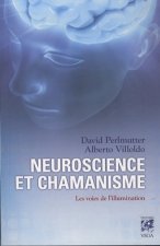 Neuroscience et chamanisme - Les voies de l'illumination