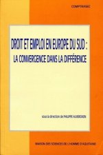 Droit et emploi en Europe du Sud - la convergence dans la différence