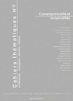 CAHIERS THEMATIQUES, N 7. CONTEMPORANEITE ET TEMPORALITES