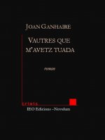 Vautres que m'avetz tuada