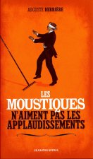Les Moustiques n'aiment pas les applaudissements