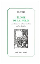 Eloge de la folie - Avec les dessins de Hans Holbein