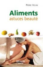 Aliments, astuces beauté
