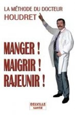 La méthode du docteur Houdret - manger, maigrir, rajeunir