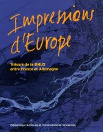 Impressions d'Europe - trésors de la BNUS entre France et Allemagne