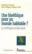 Une bioéthique pour un monde habitable ? la bioéthique en discussion