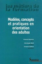 Modèles, concepts et pratiques en orientation des adultes
