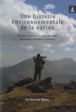 UNE HISTOIRE ENVIRONNEMENTALE DE LA NATION