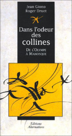 Dans l'odeur des collines ou De l'Olympe à Manosque