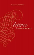 Lettres à mes amants