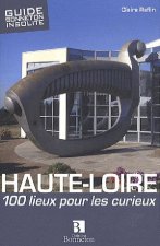 Haute-Loire. 100 lieux à découvrir